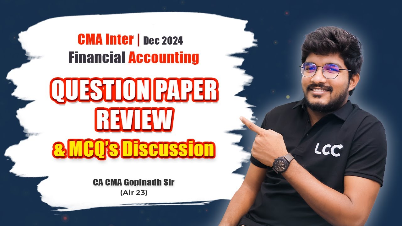 CMA Inter Dec 2024 Financial Acc Question Paper Review| MCQs Discussion ...