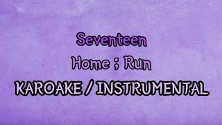 [KARAOKE / INSTRUMENTAL] Seventeen - Home;Run