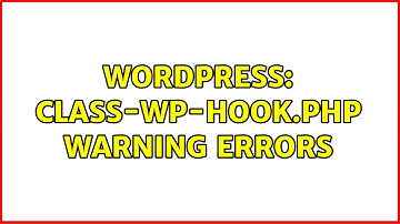 Wordpress: class-wp-hook.php warning errors