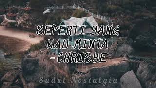 SEPERTI YANG KAU MINTA - CHRISYE