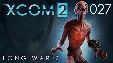 Long War 2 - XCOM 2 [Season 02] (Part 027)