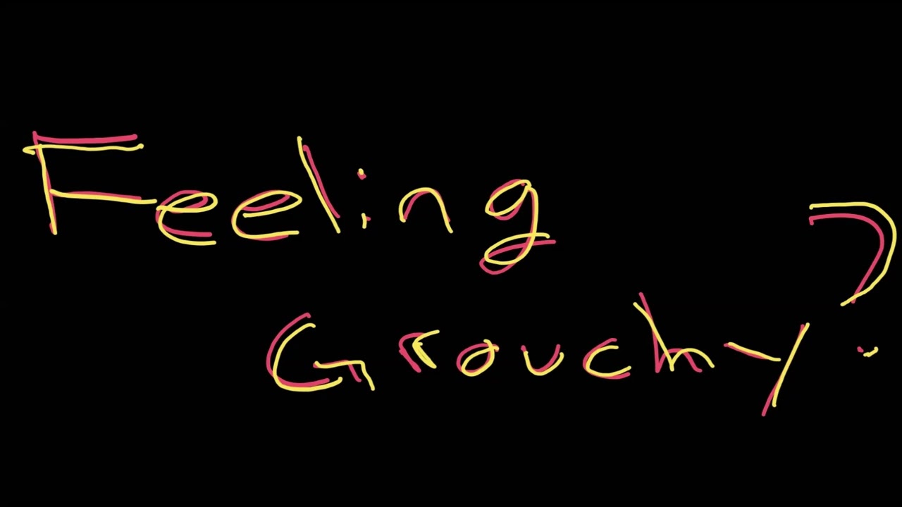 For when you're a big fat grouchy pants