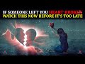 If Someone Left You Heart Broken Watch This Now Before It's Too Late - Inspirational Video