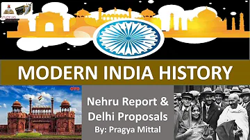 NEHRU REPORT 1928 & DELHI PROPOSAL - Modern India History Crash Course for UPSC IAS