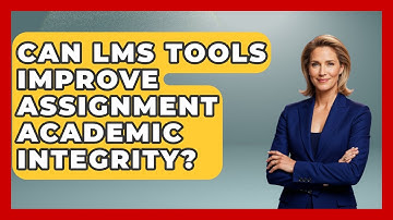 Can LMS Tools Improve Assignment Academic Integrity? - Teacher Tech Toolbox
