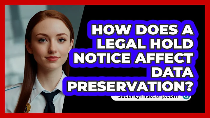 How Does A Legal Hold Notice Affect Data Preservation? - SecurityFirstCorp.com