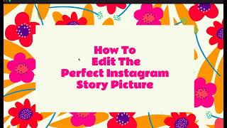 Midterm Tutorial Video: How To Edit The Perfect Instagram Picture