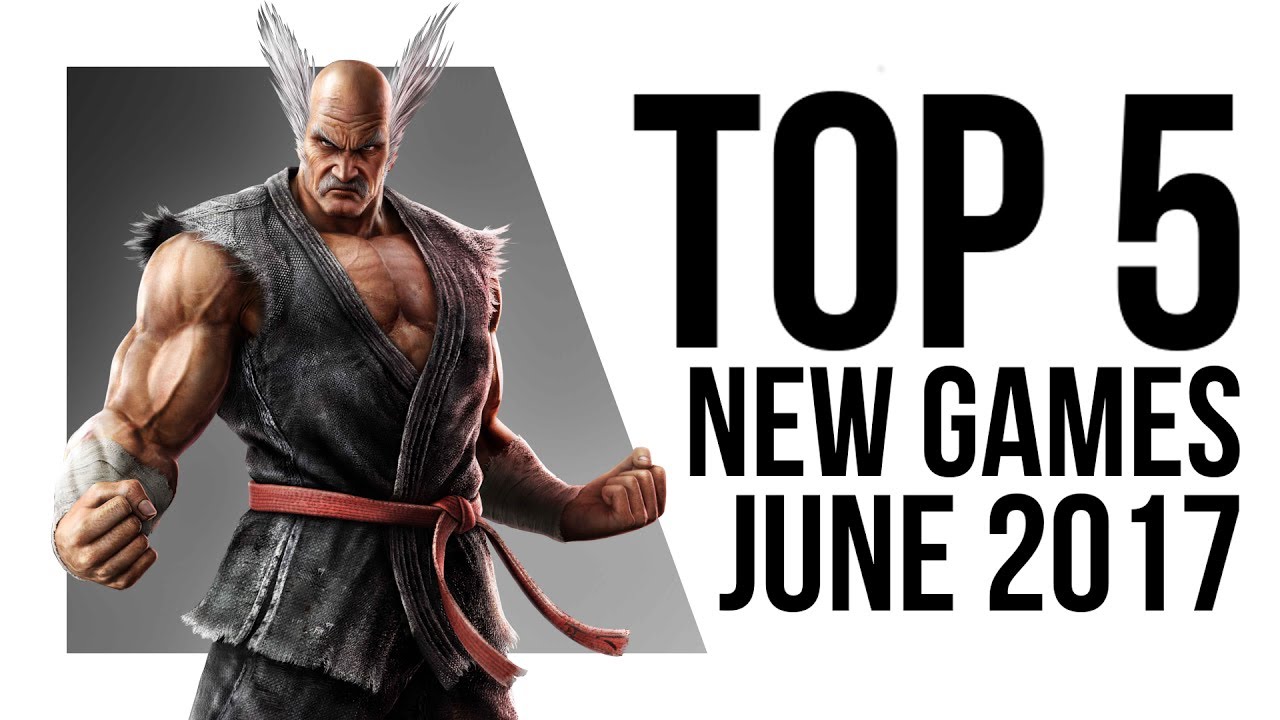 TOP 5 NEW GAMES - JUNE 2017