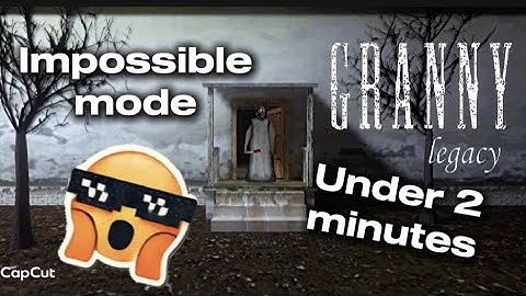 Granny legacy - 1.0 Impossible mode Door escape under 2 minutes