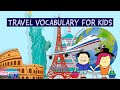 Travel vocabulary for kids travel vocabulary with pictures  junior learning center