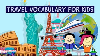 Travel Vocabulary for Kids- Travel Vocabulary with Pictures | Junior Learning Center