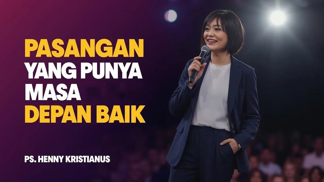 PS. HENNY KRISTIANUS - PASANGAN YANG PUNYA MASA DEPAN BAIK