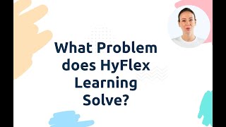What Problem does HyFlex Learning Solve?
