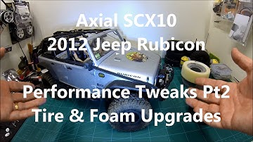 Axial SCX10 - Tuning Pt2: Tires & Foams.