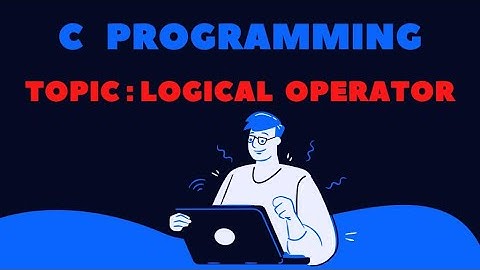 Logical Operator in C Programming | C Programming Tutorial | By Deepa Thakur