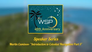 2024 WSP Martin Caminos: "Introduction to Celestial Navigation Part 3"