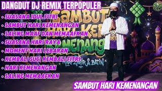 SAMBUT HARI KEMENANGAN - DANGDUT DJ REMIX TERPOPULER 🔥 | SUASANA IDUL FITRI FULL BASS | DJ IS DET 