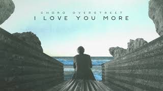 Chord Overstreet - I Love You More