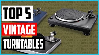 Top 5 Best Vintage Turntables in 2022 Reviews