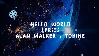 Alan Walker, Torine - Hello World Lyrics