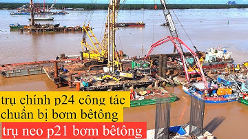 cầu đại ngãi 1 trụ neo p 21 bơm bê tông cọc khoan nhồi gần hoàn thiện ngày 13/10/1025