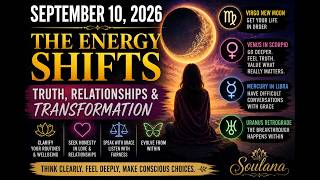September 10, 2026: The Energy Shifts — Relationships, Truth & Transformation