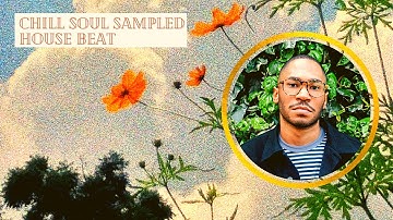HOW TO MAKE A CHILL SOUL SAMPLED HOUSE BEAT LIKE KAYTRANADA