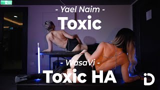 Yael Naim -Toxic & Wasavi - Toxic Ha / Sann.j & Zoe Ren Choreography