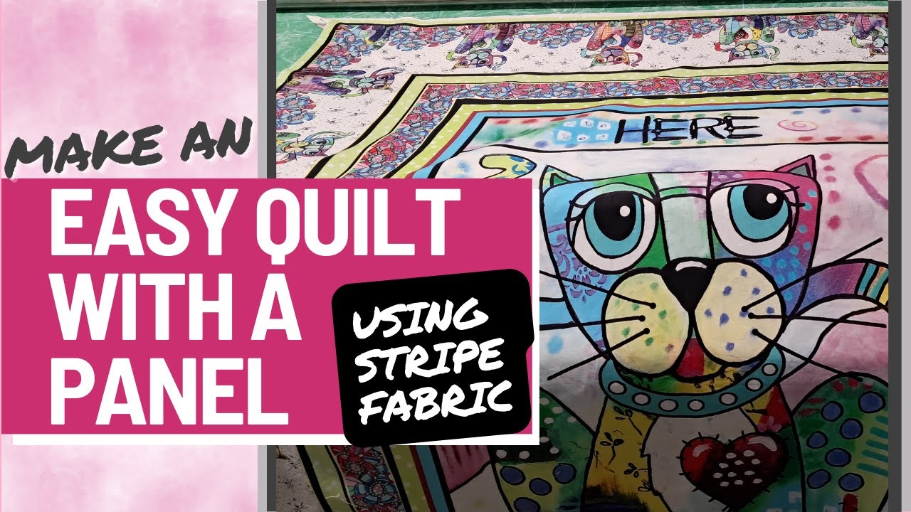 Make an Easy Quilt with a Panel: Using Stripe Fabric - YouTube