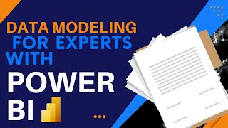 Data modeling for experts with Power BI