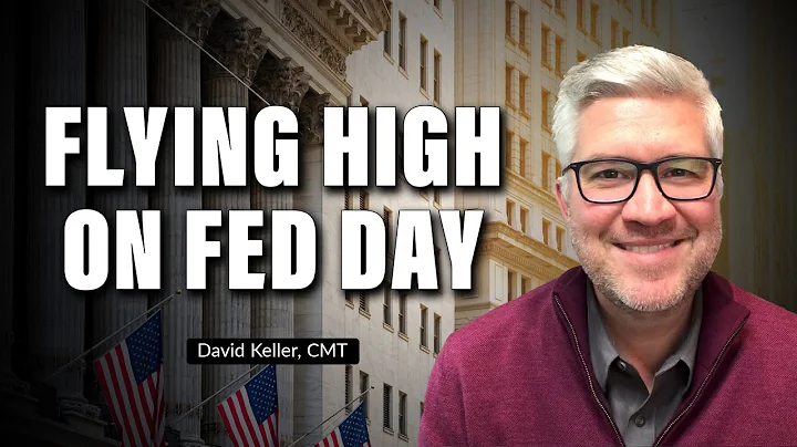 Flying High on Fed Day | David Keller, CMT | The F...