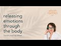 Releasing Emotions Through The Body: Somatic Feelings Wheel