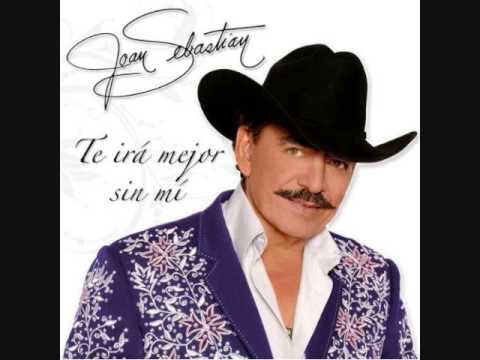 Te ira Mejor Sin Mi - Joan Sebastian - ESTRENO 2009