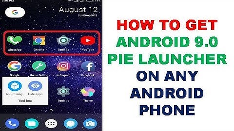 How To Get Android 9.0 Pie Launcher On Any Android Phone