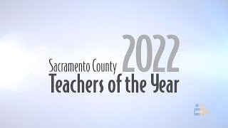 SCOE: Sacramento County Teachers of the Year 2022
