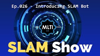 Ep 026 - Introducing the SLAM Bot