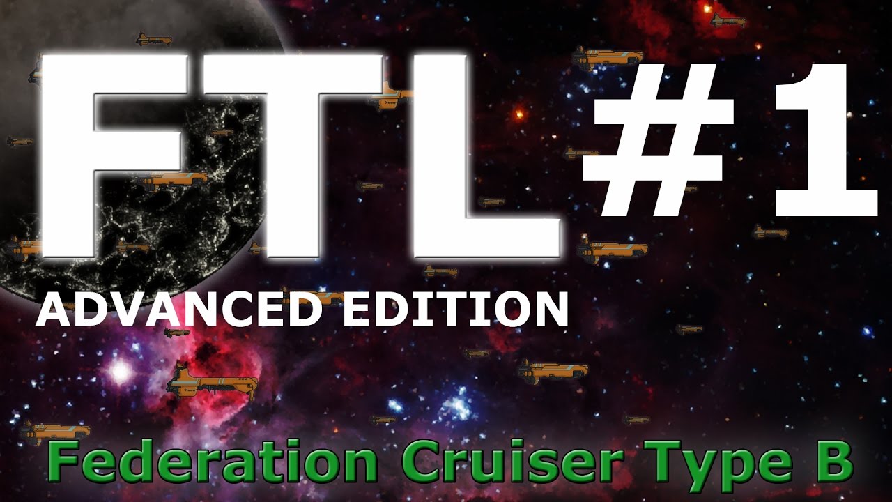 [FTL] - Federation Cruiser Type B: Episode 1