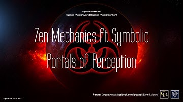 ✯ Zen Mechanics ft. Symbolic - Portals Of Perception (Master Mix. by: Space Intruder) edit.2k20