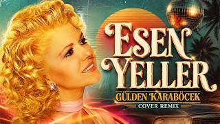 Gülden Karaböcek - Esen Yeller (Cover Remix)