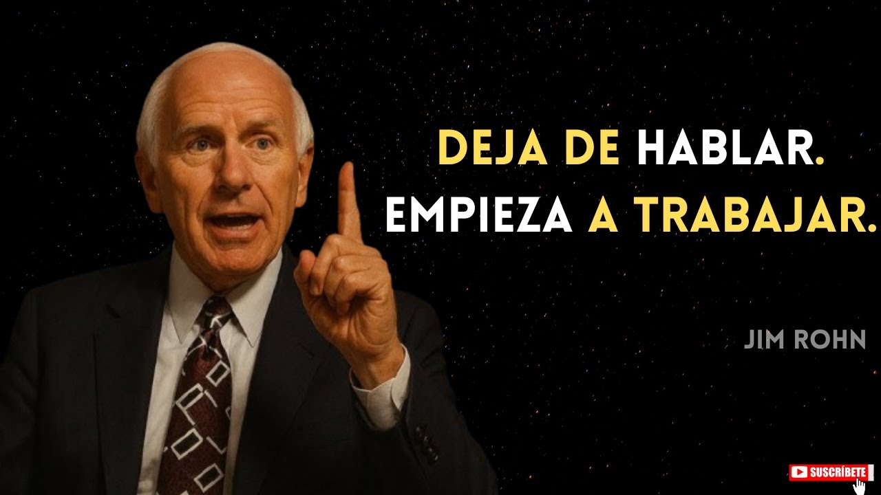 Deja de hablar, empieza a trabajar: El poder del esfuerzo silencioso | Jim Rohn