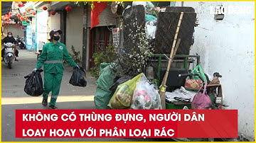 Không có thùng đựng, người dân loay hoay với phân loại rác| Báo Lao Động