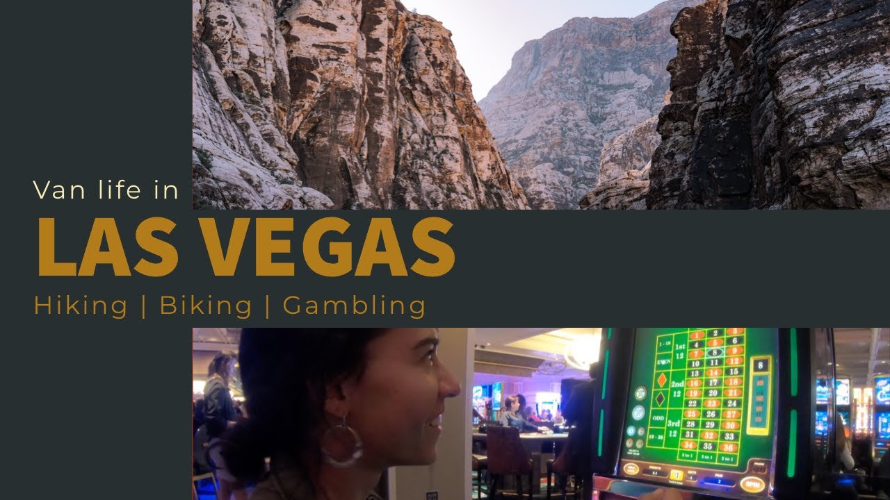 VAN LIFE LAS VEGAS | Gambling Hiking Biking