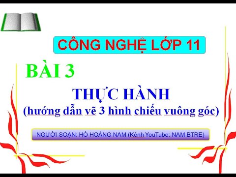 Video BÀI 3 CÔNG NGHỆ 11 THẦY NAM - youtube