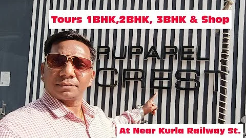 Tours Ruparel Crest at Near Kurla Rly.St. 1BHK,2BHK,3BHK & Shop. Contact-7040314766