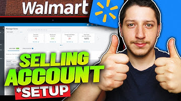 How To Set Up Your Walmart Seller Account Step By Step