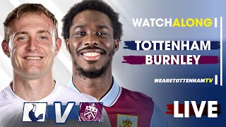 Tottenham Vs Burnley • Premier League FT. @spurskingstv  [LIVE WATCH ALONG]