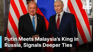BREAKING NEWS: Putin Meets Malaysia’s King in Russia, Signals Deeper Ties With Asia | AC1G