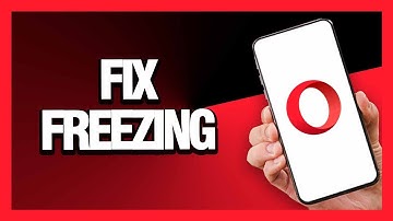 How to Fix Opera Browser Freezing - Android & Ios | Final Solution
