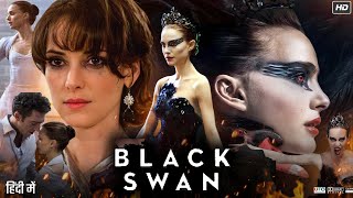 Black Swan Full Movie in Hindi Dubbed | Natalie Portman | Mila Kunis | Review & Facts HD