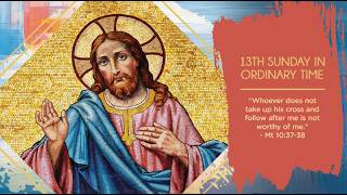 Celebration of Mass: 13th Sunday in Ordinary Time